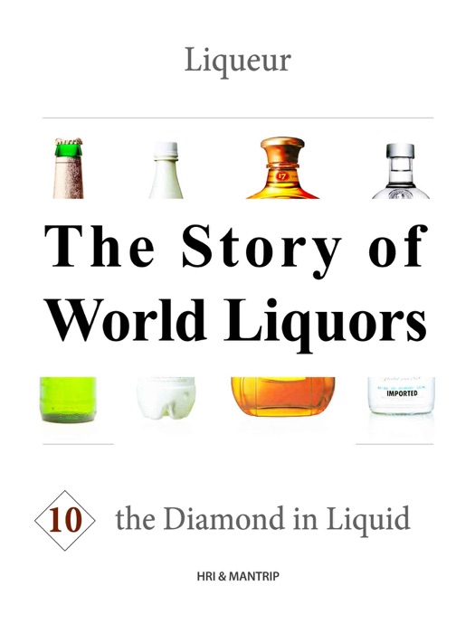 Liqueur, the diamond of liquids