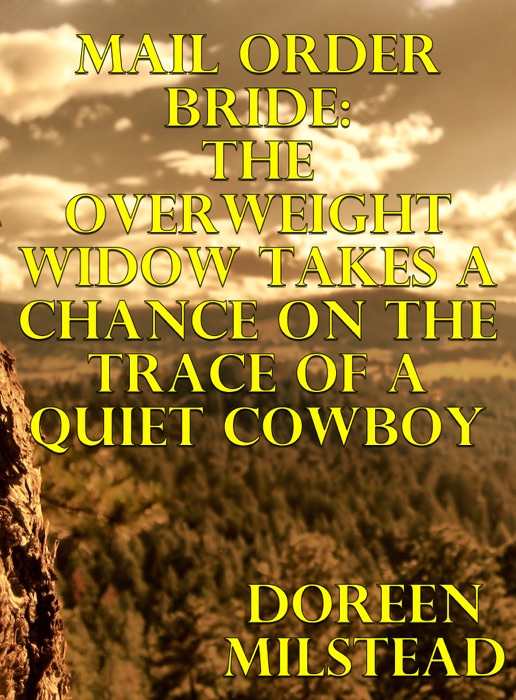 Mail Order Bride: The Overweight Widow Takes A Chance On The Trace Of A Quiet Cowboy