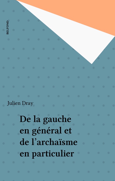 De la gauche en général et de l'archaïsme en particulier