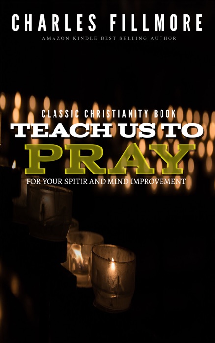 Teach Us to Pray: Classic Christianity Book