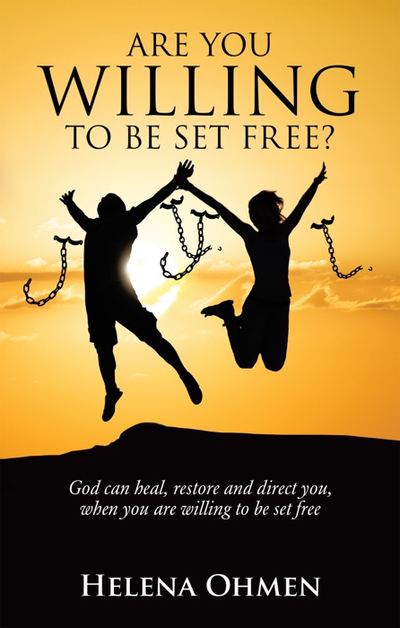 Are You Willing to be Set Free?