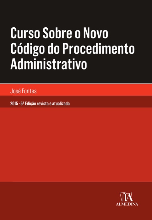 Curso Sobre o Novo Código do Procedimento Administrativo - 5.ª Edição de 2015