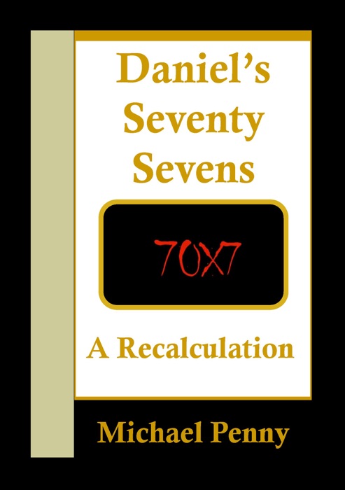Daniel’s Seventy Sevens: A Recalculation