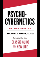 Maxwell Maltz - Psycho-Cybernetics Deluxe Edition artwork