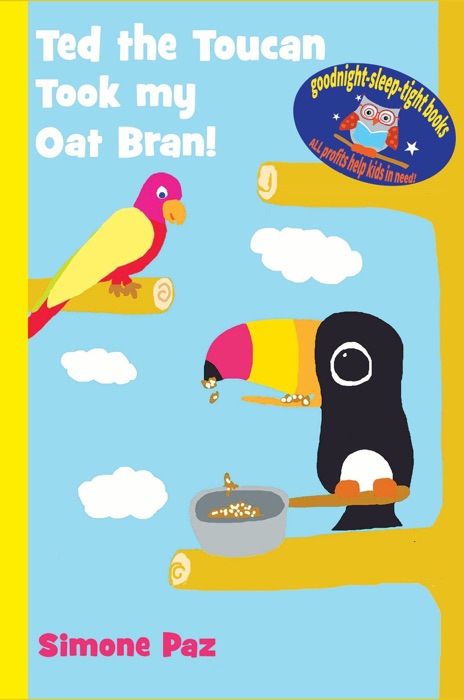 Ted the Toucan Took my Oat Bran!