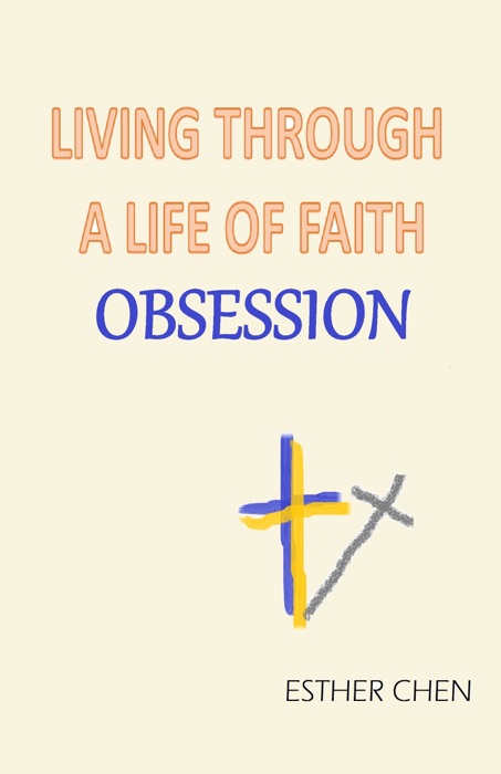 Living A Life Of Faith: Obsession