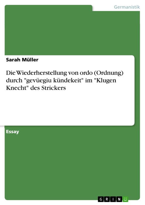 Die Wiederherstellung von ordo (Ordnung) durch 'gevüegiu kündekeit' im 'Klugen Knecht' des Strickers