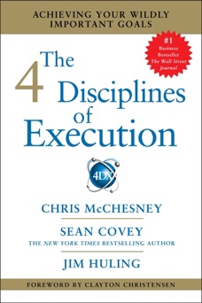 The 4 Disciplines of Execution - Chris McChesney, Sean Covey & Jim Huling