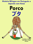 História Bilíngue em Português e Japonês com Kanji: Porco — ブタ (Serie Aprender Japonês) - LingoLibros