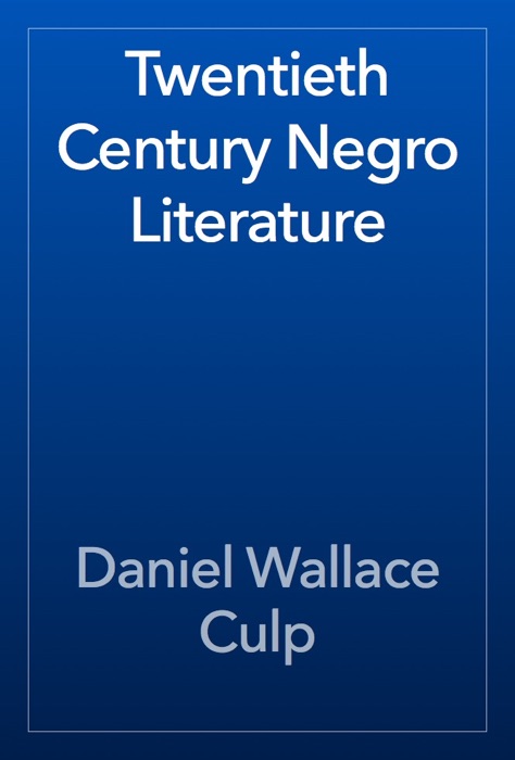 Twentieth Century Negro Literature