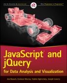 JavaScript and jQuery for Data Analysis and Visualization - Jon Raasch, Graham Murray, Vadim Ogievetsky & Joseph Lowery