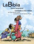 La biblia "Nuevo testamento: El Evangelio" contado a los niños - Rosa Navarro Durán