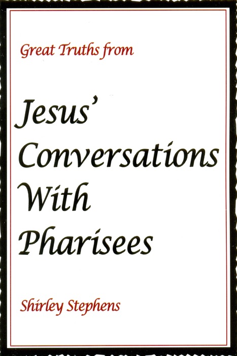 Great Truths from Jesus' Conversations With Pharisees