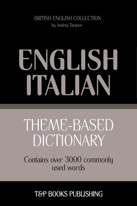 Theme-Based Dictionary: British English-Italian - 3000 words