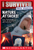 Nature Attacks! (I Survived True Stories #2) - Lauren Tarshis