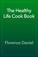 The Healthy Life Cook Book