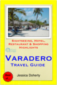 Varadero, Cuba Travel Guide - Sightseeing, Hotel, Restaurant & Shopping Highlights (Illustrated) - Jessica Doherty