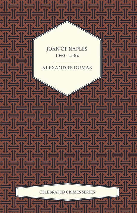 Joan of Naples 1343 - 1382 (Celebrated Crimes Series)
