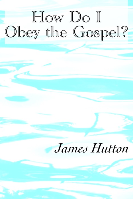 How Do I Obey the Gospel?