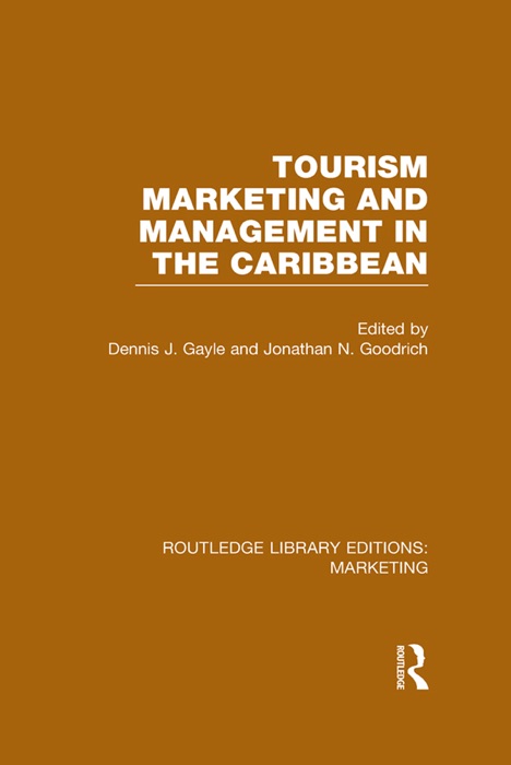 Tourism Marketing and Management in the Caribbean (RLE Marketing)