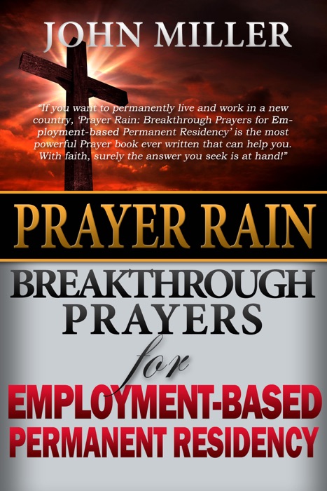 Prayer Rain: Breakthrough Prayers For Employment-Based Immigration & Permanent Residency