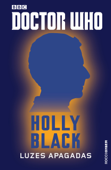 Doctor Who: Luzes apagadas - O décimo segundo Doutor - Holly Black