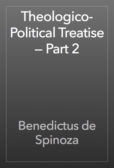 Theologico-Political Treatise — Part 2