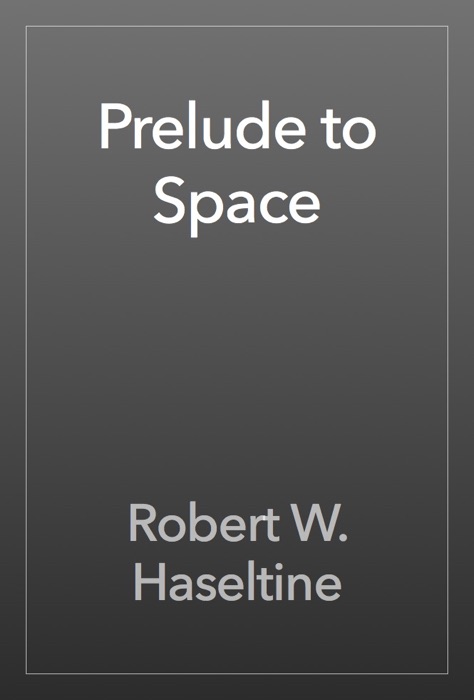 Prelude to Space