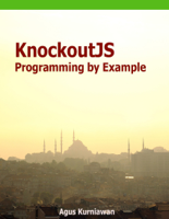 Agus Kurniawan - KnockoutJS Programming By Example artwork