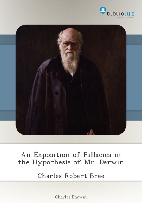 An Exposition of Fallacies in the Hypothesis of Mr. Darwin