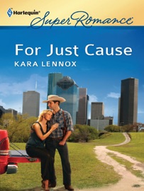 For Just Cause - Kara Lennox by  Kara Lennox PDF Download