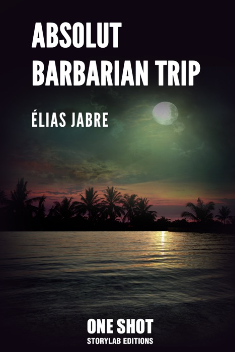Absolut Barbarian Trip