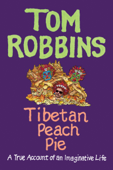 Tibetan Peach Pie - Tom Robbins