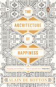 The Architecture of Happiness - Alain de Botton