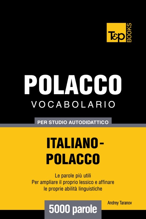 Vocabolario Italiano-Polacco per studio autodidattico: 5000 parole