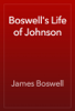 Boswell's Life of Johnson - James Boswell