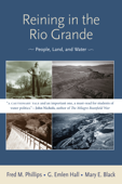 Reining in the Rio Grande - Fred M. Phillips, G. Emlen Hall & Mary E. Black
