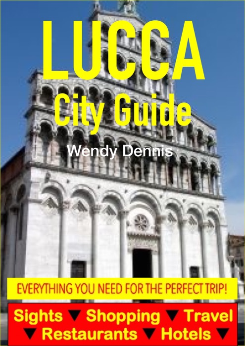 Lucca City Guide - Sightseeing, Hotel, Restaurant, Travel & Shopping Highlights