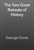 The Two Great Retreats of History - George Grote