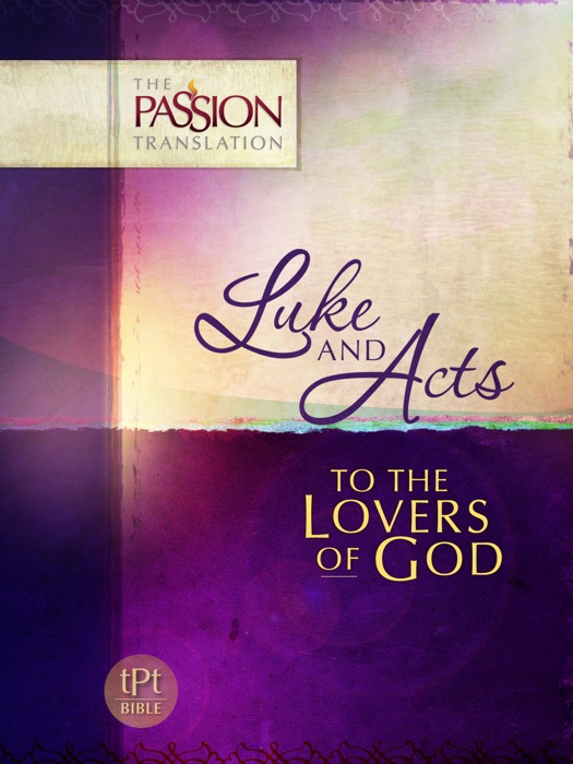 Luke and Acts To the Lovers of God