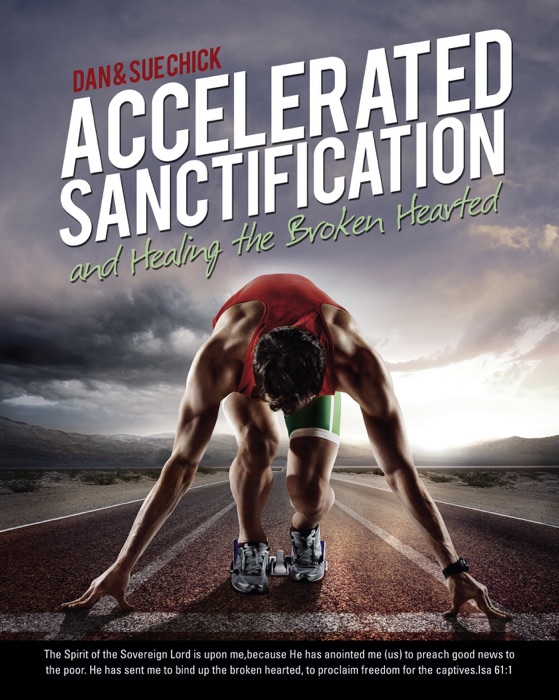 Accelerated Sanctification and Healing the Broken Hearted