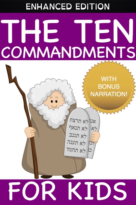 The Ten Commandments For Kids (Enhanced Edition)