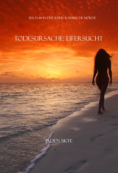 Todesursache: Eifersucht (Buch #6 In Der Reihe Karibische Morde)