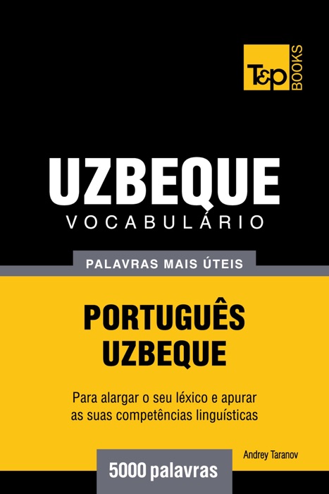 Vocabulário Português-Uzbeque: 5000 palavras mais úteis