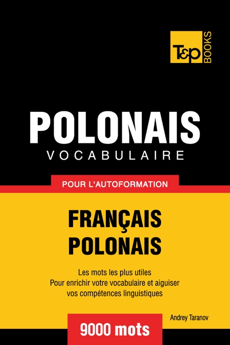 Vocabulaire Français-Polonais pour l'autoformation: 9000 mots