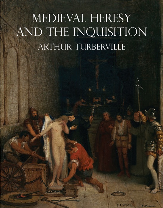 Medieval Heresy and the Inquisition