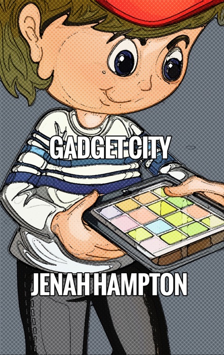 Gadget City (Illustrated Children's Book Ages 2-5)