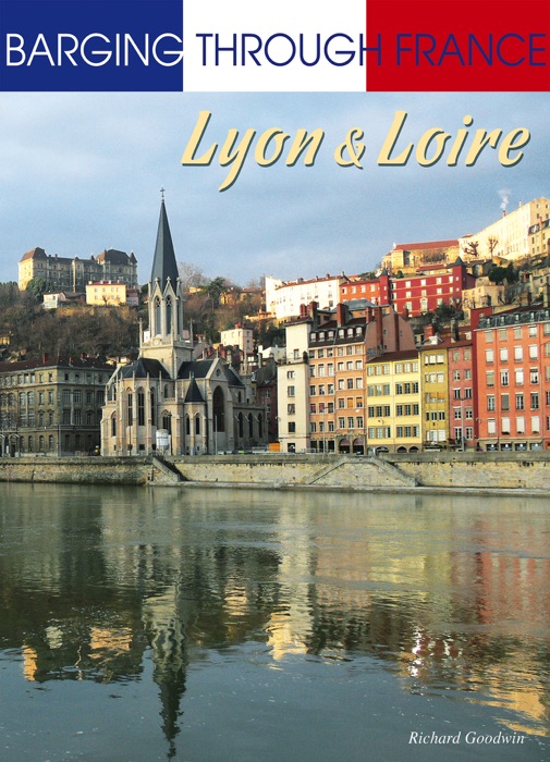 Barging Through France: Lyon & Loire