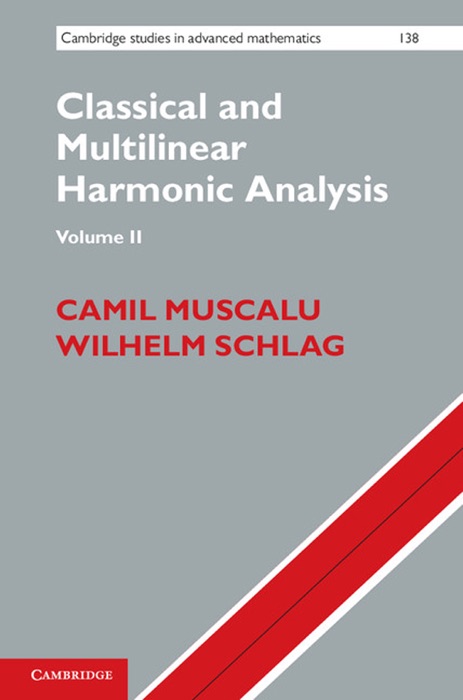 Classical and Multilinear Harmonic Analysis: Volume II