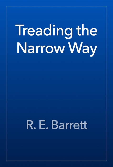 Treading the Narrow Way